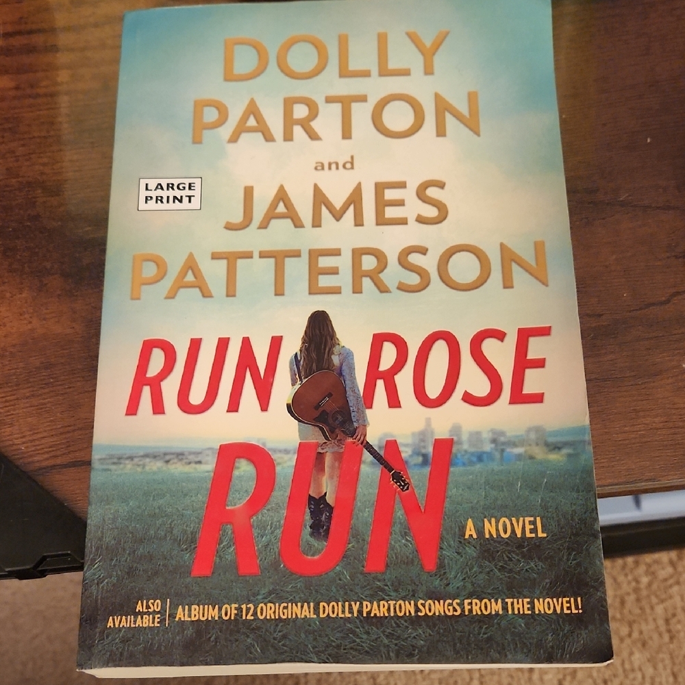 Run Rose Run Novel by Dolly Parton and James Patterson Large Print